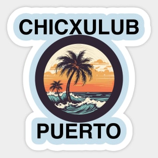 Chicxulub Puerto - Mexico (Black Lettering) Sticker